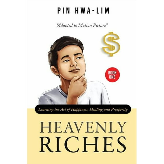 Heavenly Riches: Learning the Art of Happiness, Healing and Prosperity (Paperback)