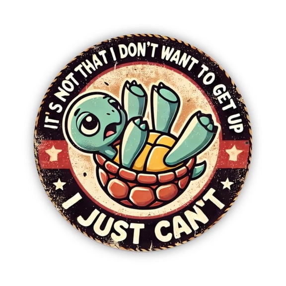 HELLOYOUNG 1pc Whimsical Turtle Art | "It's Not That I Don't Want to Get Up, It's That I Can't" Quote – Rustic Round Metal Sign for Home/