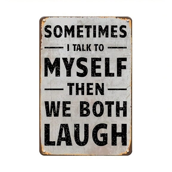 HELLOYOUNG Funny Quote Metal Wall Sign Sometimes I Talk To Myself Vintage Rustic 12x8 Inch Waterproof Iron Sign for Man Cave Office Bar Garage