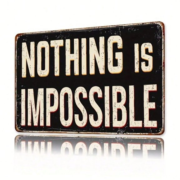 HELLOYOUNG Inspirational Metal Wall Sign 8x12 Inch Nothing Is Impossible Quote Decor for Home Office Garage Man Cave 1PC