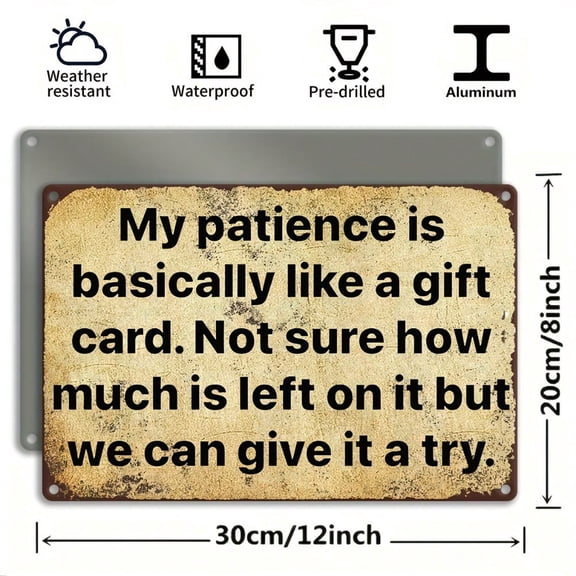 HELLOYOUNG Satirical Vintage Sign 8"x12" - My Patience Is Like A Gift Card, Funny Wall Art for Man Cave, Bar, Home Decor, Humorous Gift for Family Friend