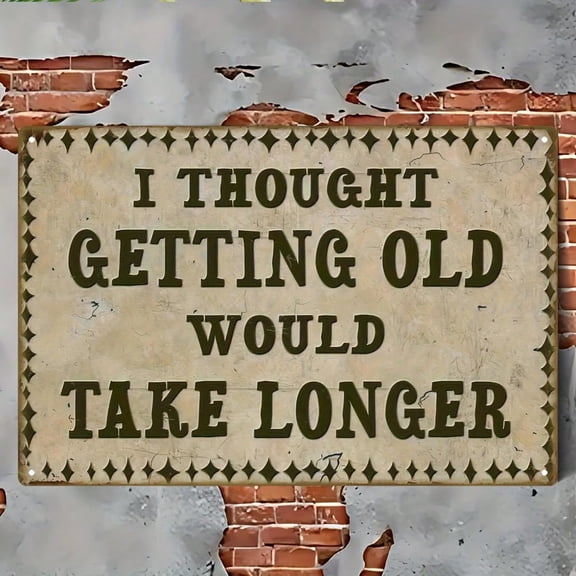 HELLOYOUNG Vintage Metal Wall Sign 8x12 Inch Funny Quote Plaque "I Thought Getting Old Would Take Longer" Rustic Retro Decor for Home Patio Easter Gift