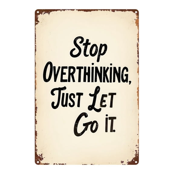 HELLOYOUNG Vintage Stop Overthinking Metal Wall Art 8x12 Inch Inspirational Sign for Home Office Decor, Rustic Gift, Black Finish