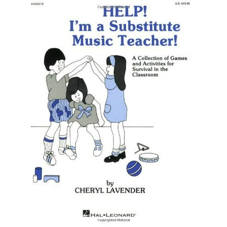 Pre-Owned Help! I'm a Substitute Music Teacher (Paperback) 0793527597 9780793527595