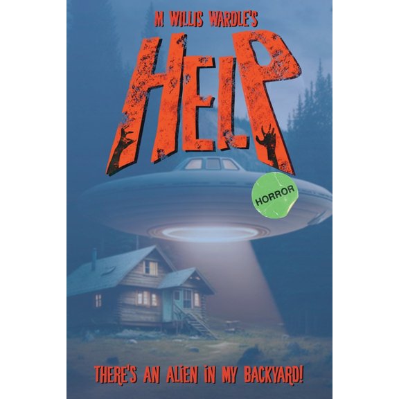 HELP! There's An Alien In My Backyard!, (Paperback)