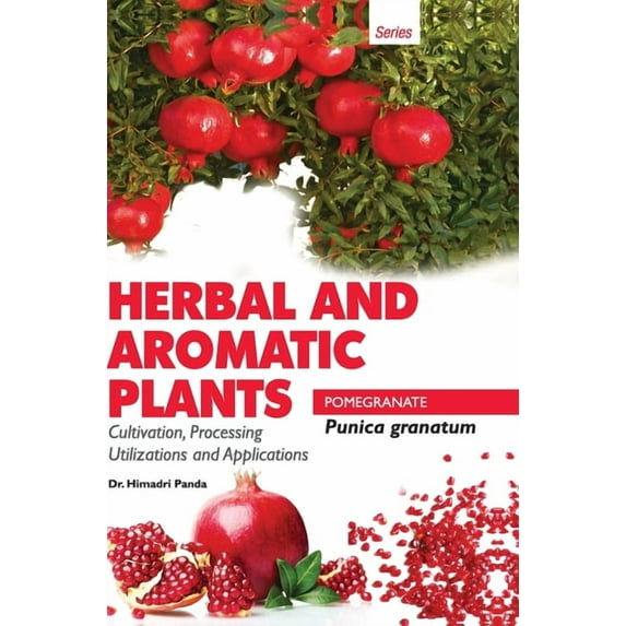 HERBAL AND AROMATIC PLANTS - Punica granatum (POMEGRANATE), (Hardcover)