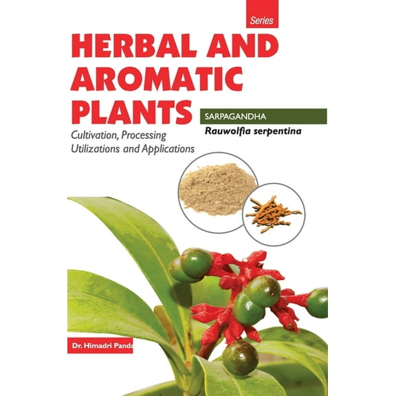 HERBAL AND AROMATIC PLANTS - Rauwolfia serpentina (SARPGANDHA) (Hardcover)