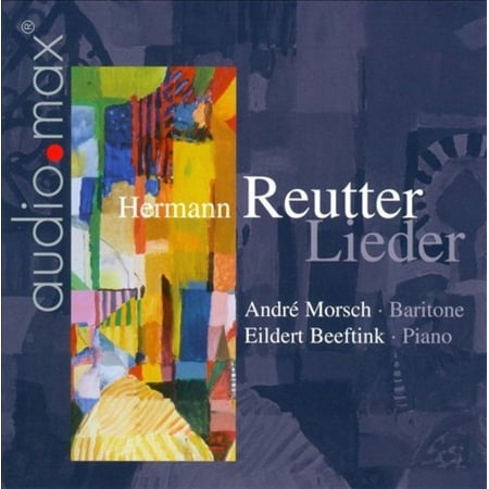 HERMANN REUTTER: LIEDER