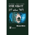 thumbnail image 1 of HERR KRAUSE IST schon TOT!: Es war einmal KÃ¶nig Kunde... dann kam der Algorithmus... und wenn Sie nicht schon automatisc, (Hardcover), 1 of 1