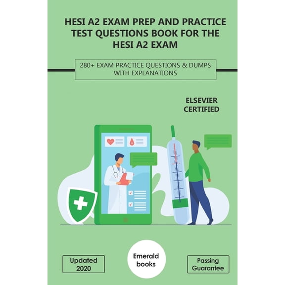 HESI A2 Exam Prep and Practice Test Questions Book for the HESI A2 Exam: 280+ Exam Practice Questions & Dumps with Explanations (Paperback)
