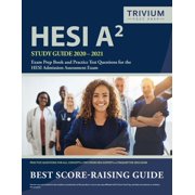 دليل دراسة HESI A2 2020-2021 كتاب التحضير للامتحان وأسئلة الاختبار العملي لامتحان تقييم القبول في HESI، غلاف ورقي