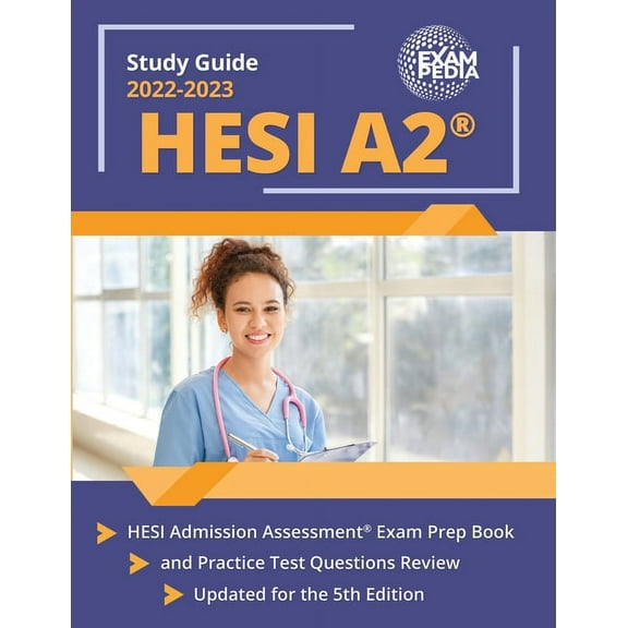 HESI A2 Study Guide 2023-2024: HESI Admission Assessment Exam Prep Book and Practice Test Questions Review [Updated for the 5th Edition] (Paperback)