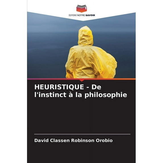 HEURISTIQUE - De l'instinct à la philosophie (Paperback)