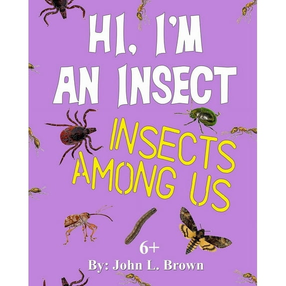 HI, I'm An Insect: Insects Among Us (Paperback)