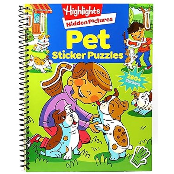 HIGHLIGHTS: Pet Sticker Puzzles: Over 280 Stickers to Find Hidden Objects Within Cute Dogs, Cats and Other Pets, Animal Lover Sticker Activity Book for Kids 3 and Older (Spiral Bound)