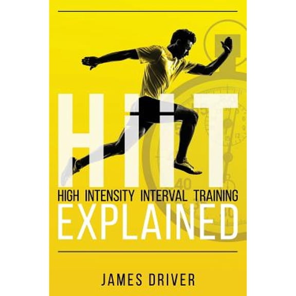 Pre-Owned HIIT - High Intensity Interval Training Explained (Paperback) 1477421599 9781477421598