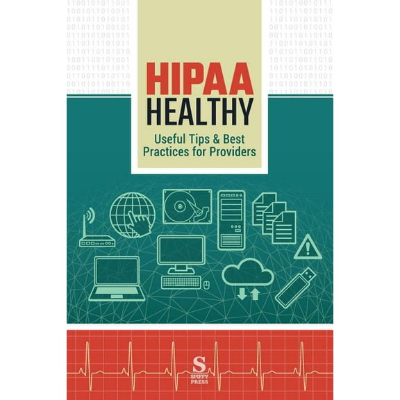 HIPAA Healthy: Useful Tips and Best Practices for Providers
