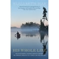 thumbnail image 1 of His Whole Life, (Paperback), 1 of 1