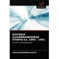 thumbnail image 1 of HISTORIA ILUUABBAABOORAA ETIOPIA Ca. 1889 - 1991 (Paperback), 1 of 1