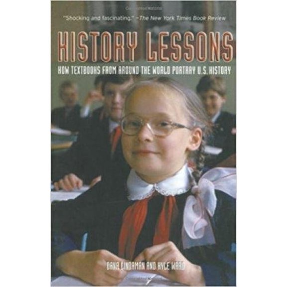 Pre-Owned History Lessons: How Textbooks from Around the World Portray U.S. History (Paperback) 1595580824 9781595580825