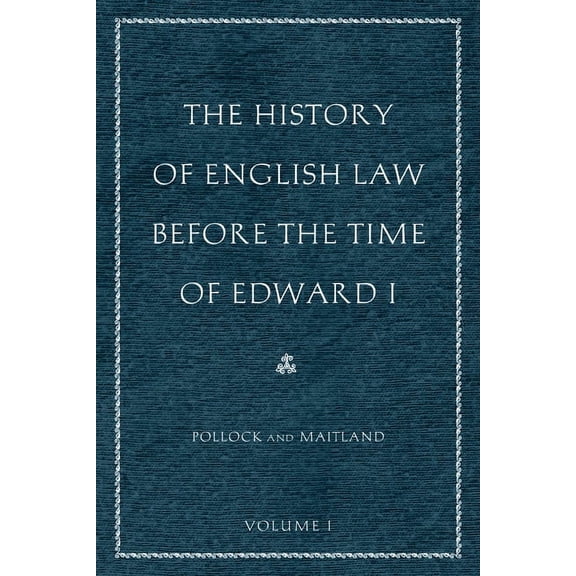 HISTORY OF ENGLISH LAW BEFORE THE TIME OF EDWARD I, 2 VOL PB SET, THE (Paperback)