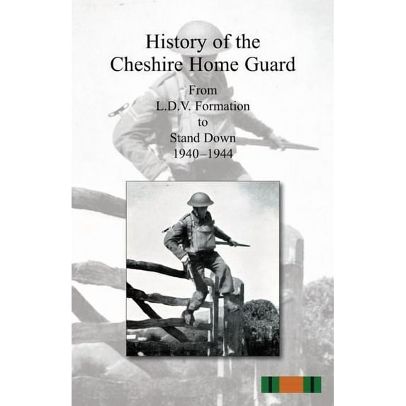 HISTORY OF THE CHESHIRE HOME GUARD