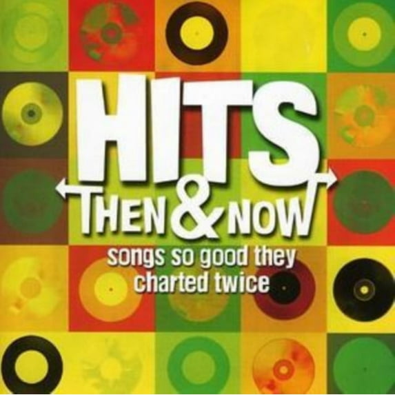 HITS THEN AND NOW: SONGS SO GOOD THEY CHARTED TWIC