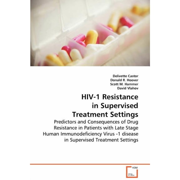 HIV-1 Resistance in Supervised Treatment Settings (Paperback)