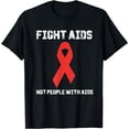 thumbnail image 1 of HIV Aids Fight Gift Fight Aids Not People With Aids T-Shirt, 1 of 4