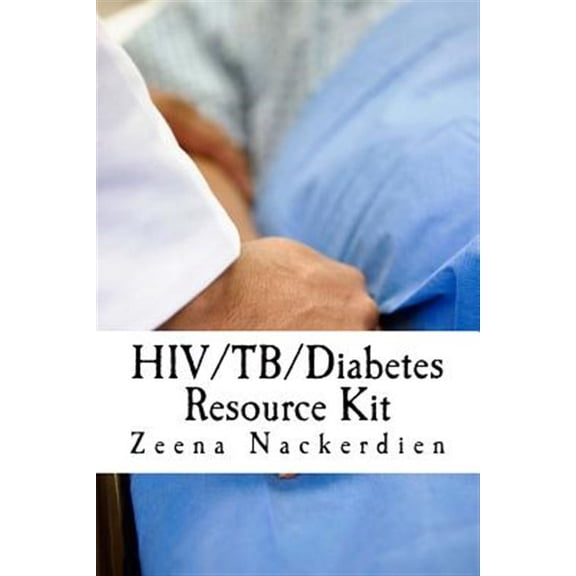 Hiv, Tb, and Non-Communicable Diseases: HIV/TB/Diabetes Resource Kit (Paperback)