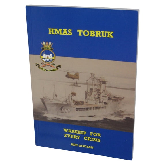 HMAS Tobruk Warship For Every Crisis (2007) Paperback Book - (Ken Doolan)