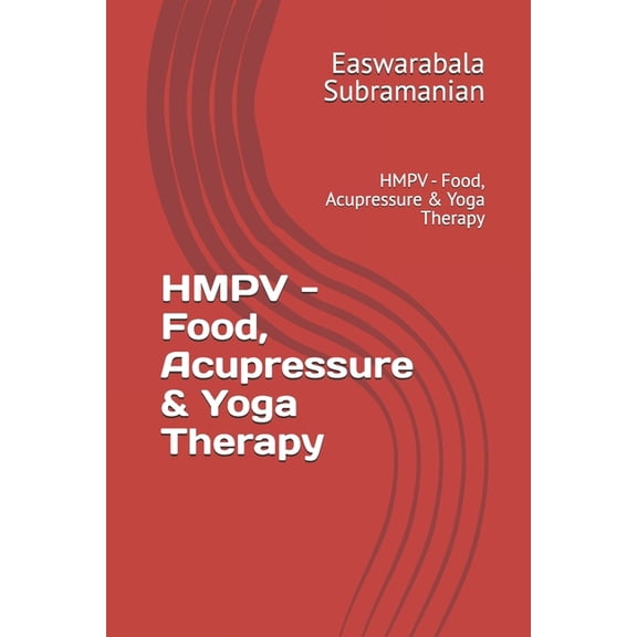 Common People Medical Books Part 4 - Yog HMPV - Food, Acupressure & Yoga Therapy: HMPV - Food, Acupressure & Yoga Therapy, Book 1, (Paperback)