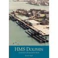 thumbnail image 1 of HMS Dolphin : Gosport's Submarine Base (Paperback), 1 of 1
