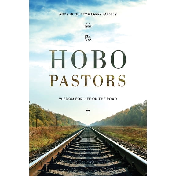 HOBO Pastors: Wisdom For Life on the Road, (Paperback)