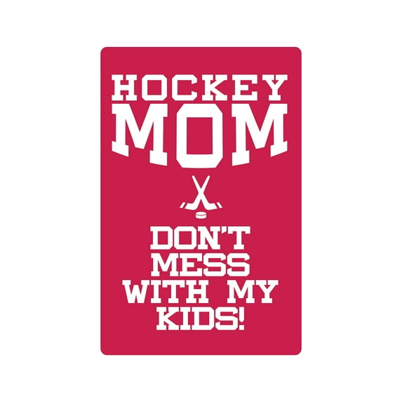 HOCKEY MOM Aluminum Sign parent kids sports hockey warning | Indoor/Outdoor | 18" Tall
