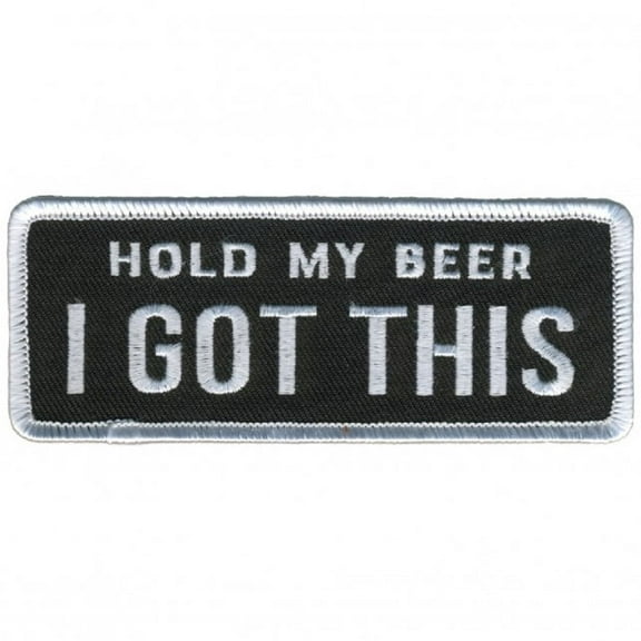"HOLD MY BEER, I GOT THIS", Iron-on Heat Sealed Backing / Sew-on Embroidered Bikers Patch - 4"x2"