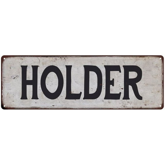 HOLDER Vintage Look Rustic Chic Metal Sign 6x18 106180036615