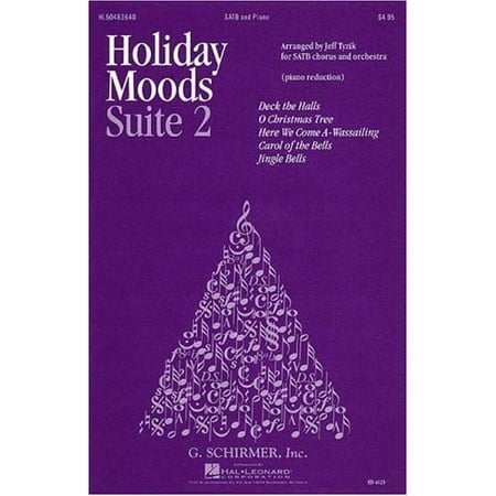 HOLIDAY MOODS SUITE 2 SATB CHORUS AND PIANO REDUCTION ORCH PTS AVAIL FROM GS RENTAL