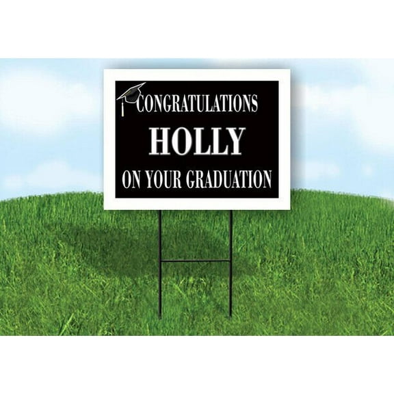 HOLLY CONGRATULATIONS GRADUATION 18 in x 24 in Yard Sign Road Sign with Stand