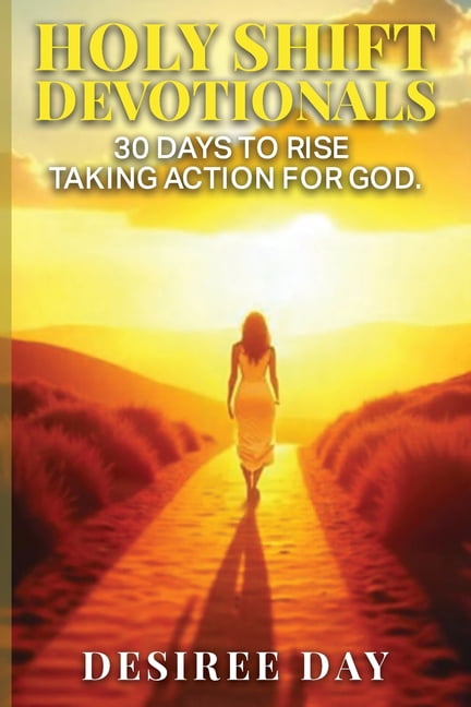 HOLY SHIFT DEVOTIONALS 30 Days to Rise Taking Action for God., (Paperback)