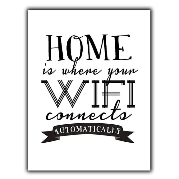 HOME IS WHERE THE WIFI CONNECTS AUTOMATICALLY SIGN METAL PLAQUE funny quote Size: 8 x 12 Inch