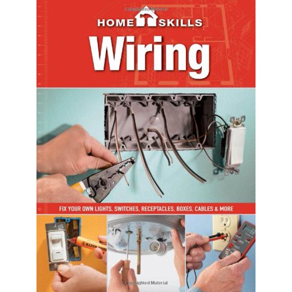 Pre-Owned Homeskills: Wiring: Fix Your Own Lights, Switches, Receptacles, Boxes, Cables & More Paperback