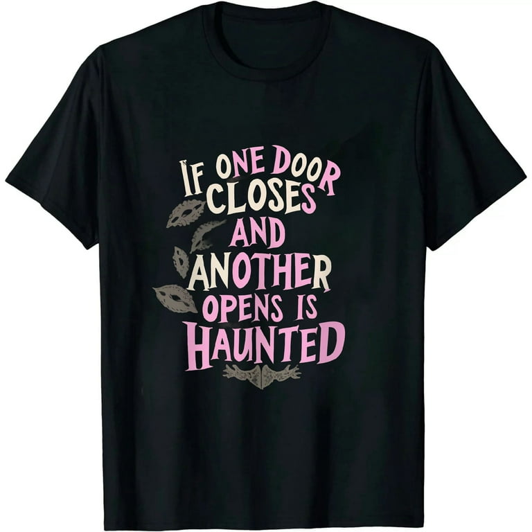 One Closes One Opens T-Shirt One Closes One Opens T-Shirt