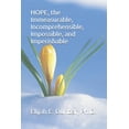 thumbnail image 1 of HOPE, the Immeasurable, Incomprehensible, Impossible, and Imperishable, (Paperback), 1 of 1