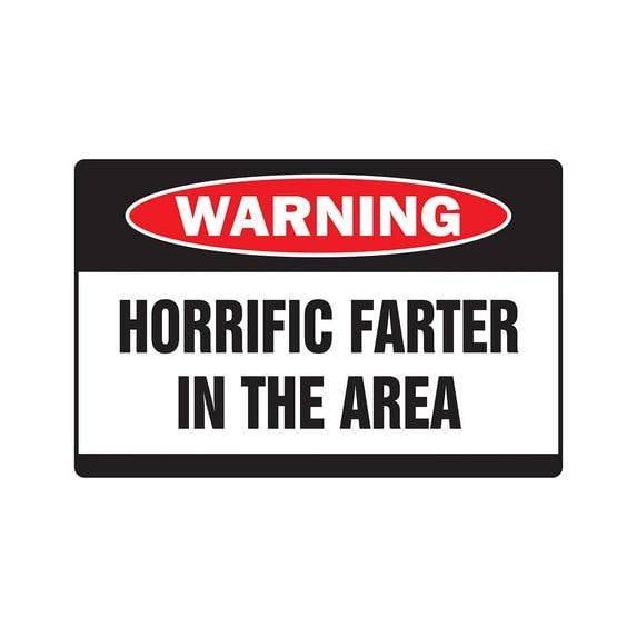 HORRIFIC FARTER Warning Sign smell stink fart birthday whoopee | Indoor/Outdoor | 14" Tall
