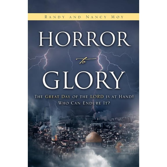 HORROR to GLORY, (Paperback)
