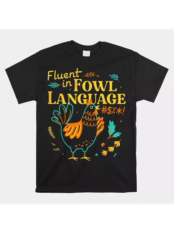 HOT SALE!! Fluent In Fowl Language Funny Novelty Chicken T-shirt Size S-5XL