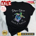 Save Rhe Baby Turtles HOT-Skip The Plastic Straw To Save A Turtle Turtles Ocean Lover T-Shirt ...