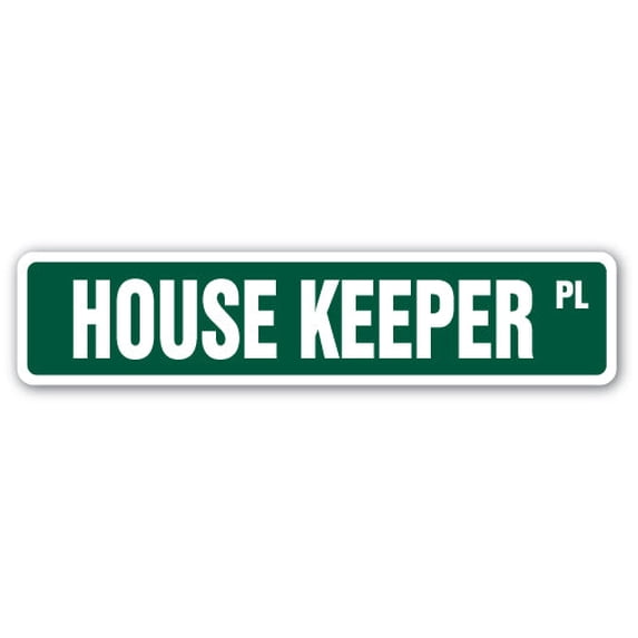 HOUSE KEEPER Street Sign maid helper cleaning cooking nanny | Indoor/Outdoor | 24" Wide