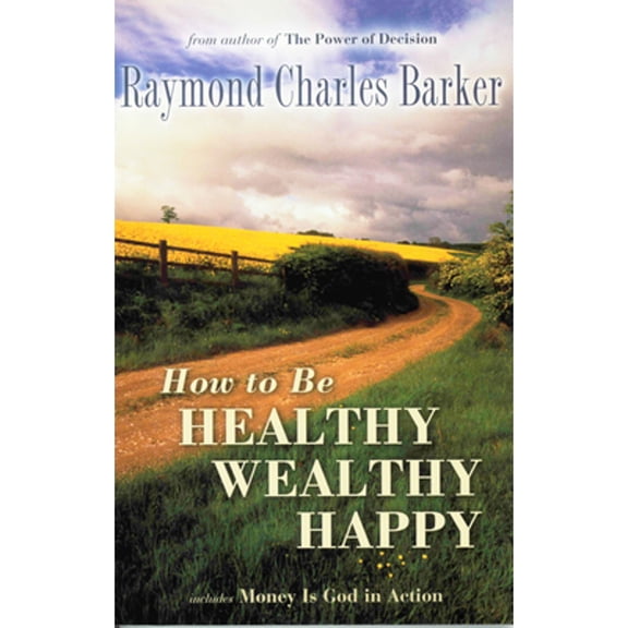 Pre-Owned How to Be Healthy, Wealthy, Happy (Paperback) 0875165788 9780875165783